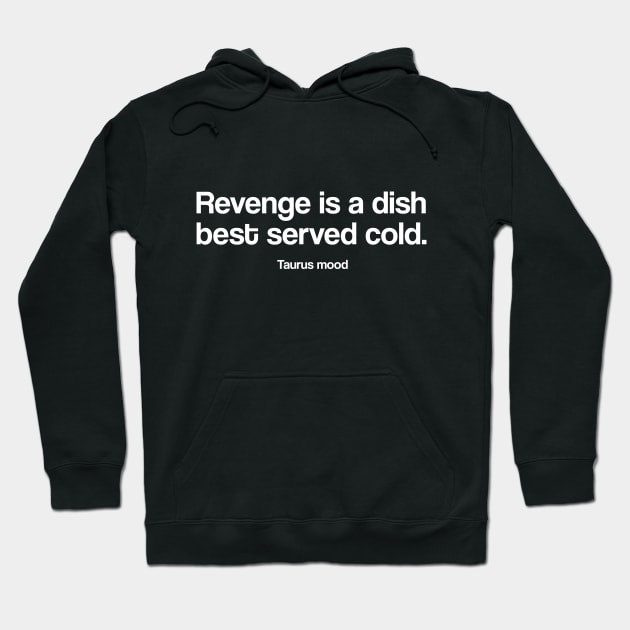 Taurus funny revenge quote quotes zodiac astrology signs horoscope Hoodie by Astroquotes